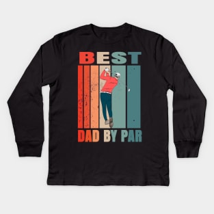 Best Dad By Par Kids Long Sleeve T-Shirt